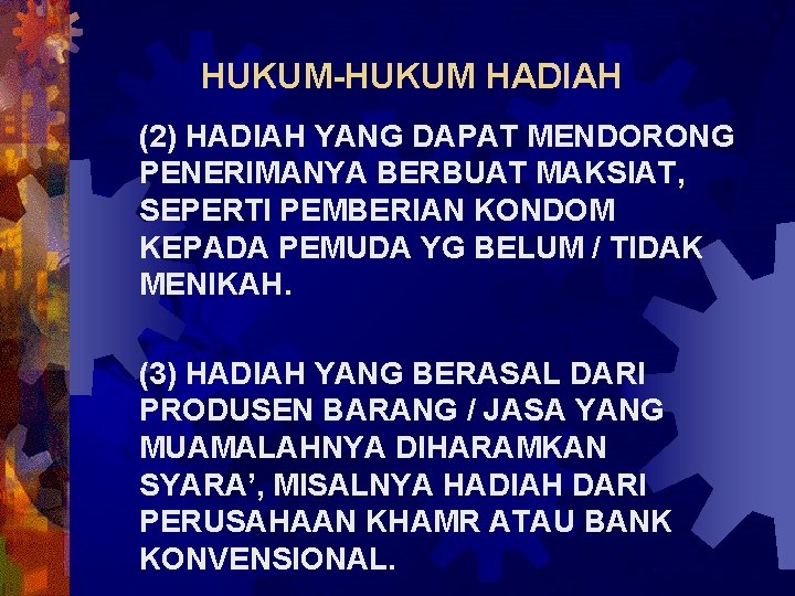 HUKUM-HUKUM HADIAH (2) HADIAH YANG DAPAT MENDORONG PENERIMANYA BERBUAT MAKSIAT, SEPERTI PEMBERIAN KONDOM KEPADA