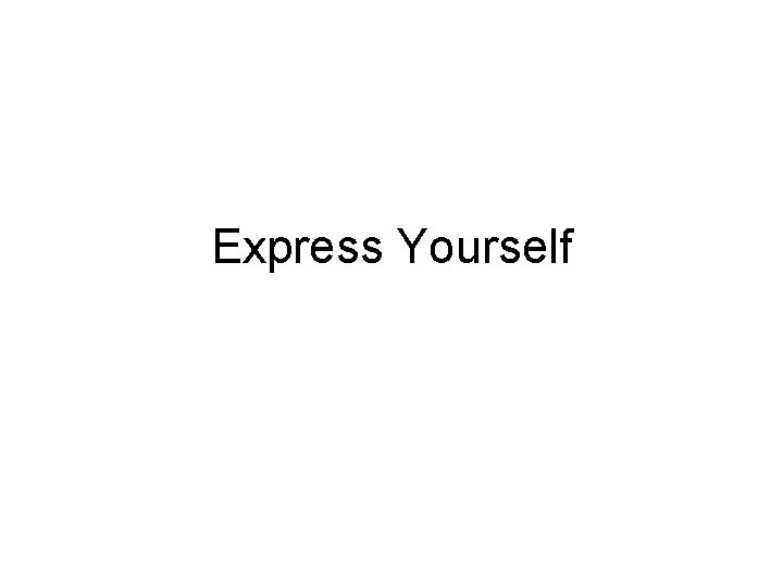 Express Yourself 