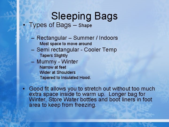 Sleeping Bags • Types of Bags – Shape – Rectangular – Summer / Indoors