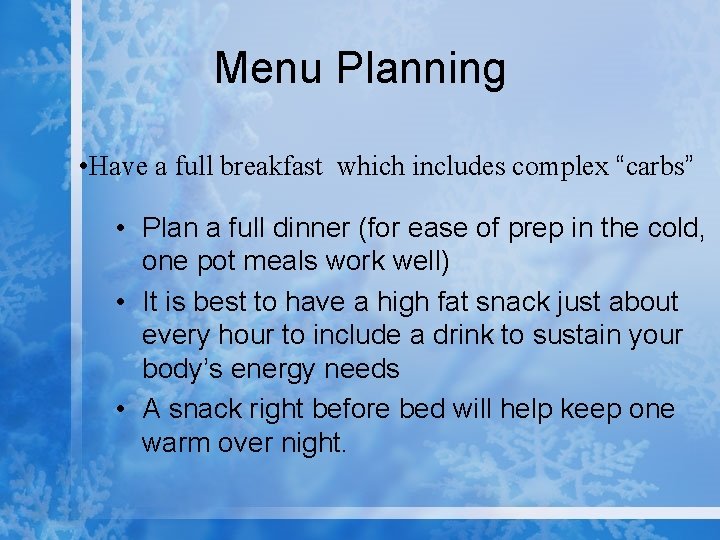 Menu Planning • Have a full breakfast which includes complex “carbs” • Plan a