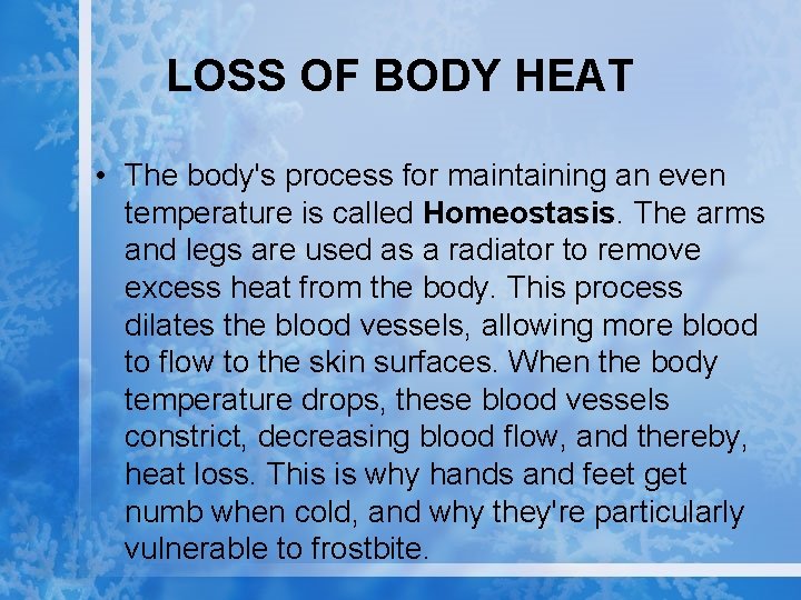 LOSS OF BODY HEAT • The body's process for maintaining an even temperature is