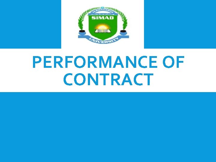 PERFORMANCE OF CONTRACT 