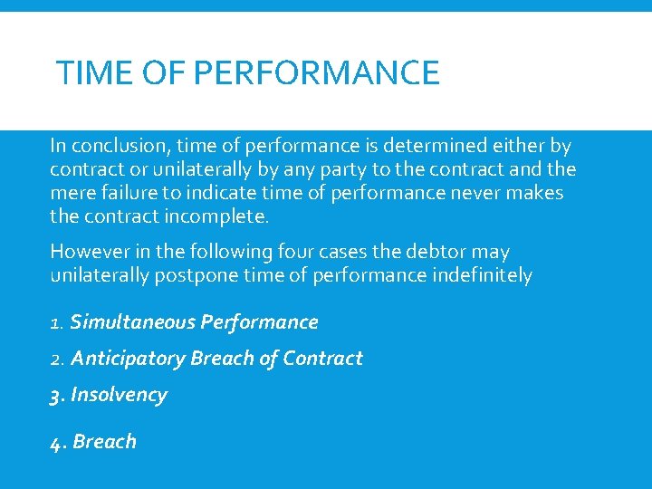 TIME OF PERFORMANCE In conclusion, time of performance is determined either by contract or