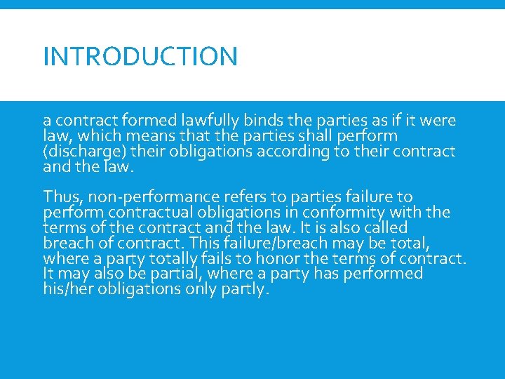 INTRODUCTION a contract formed lawfully binds the parties as if it were law, which
