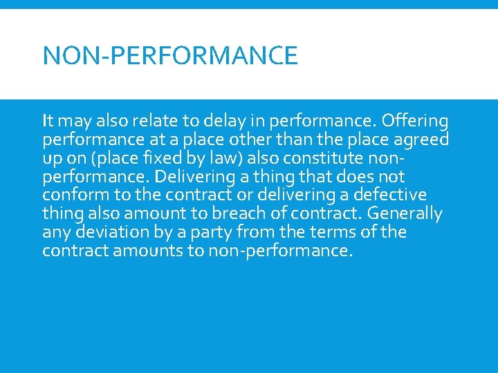 NON-PERFORMANCE It may also relate to delay in performance. Offering performance at a place
