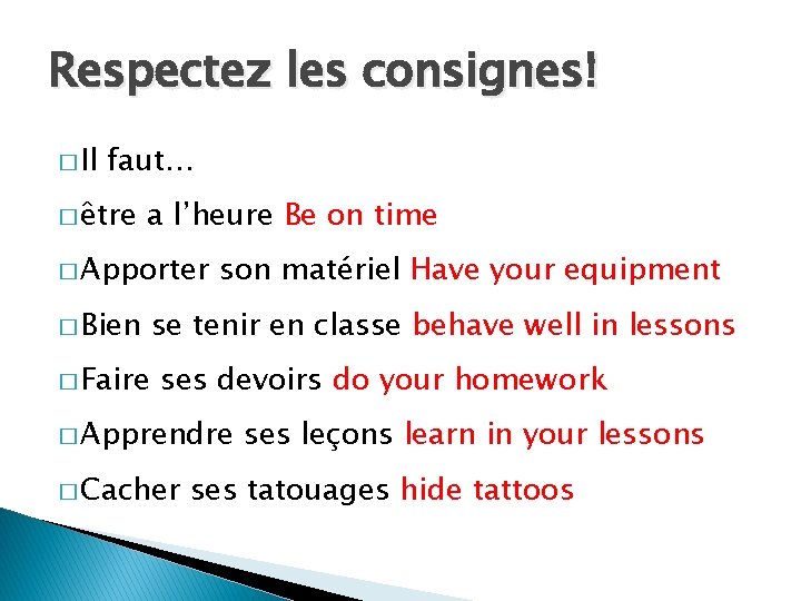 Respectez les consignes! � Il faut… � être a l’heure Be on time �