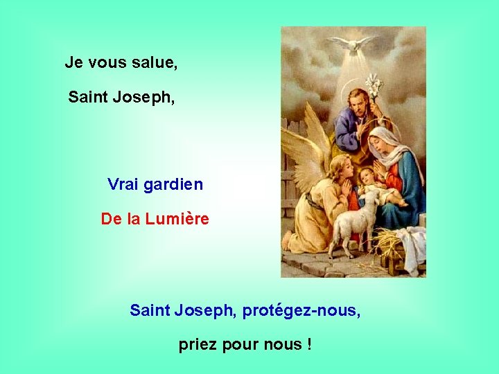 Je vous salue, Saint Joseph, . Vrai gardien De la Lumière . Saint Joseph,