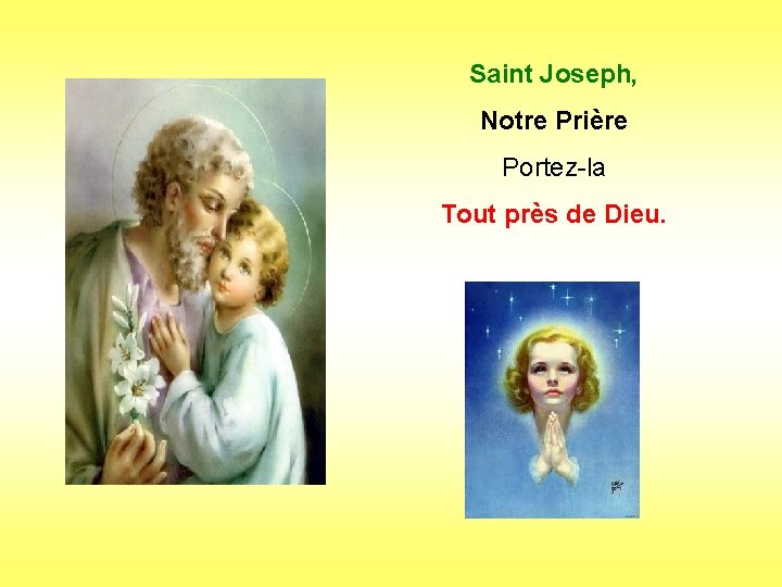 Saint Joseph, Notre Prière Portez-la . . Tout près de Dieu. 