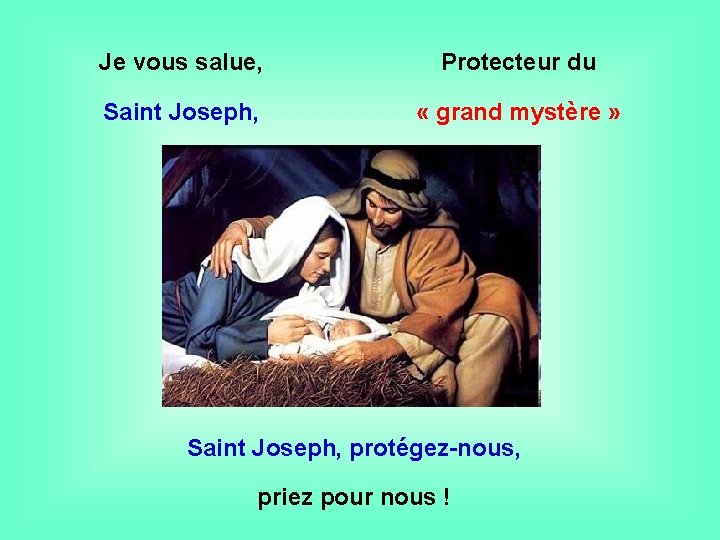 Je vous salue, Protecteur du Saint Joseph, « grand mystère » . . Saint