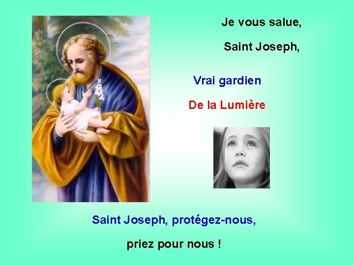 Je vous salue, Saint Joseph, Vrai gardien . De la Lumière . Saint Joseph,