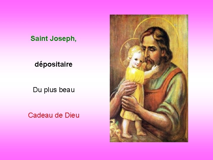 Saint Joseph, dépositaire Du plus beau Cadeau de Dieu . . 