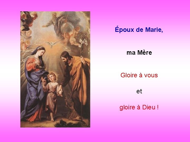 Époux de Marie, . ma Mère Gloire à vous . et gloire à Dieu