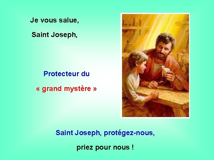 Je vous salue, Saint Joseph, Protecteur du « grand mystère » . . Saint