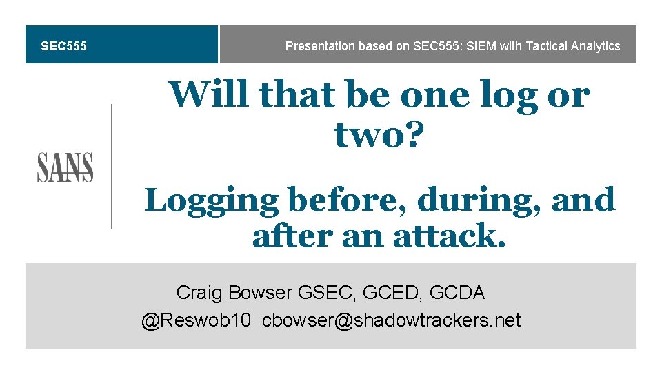 SEC 555 Presentation based on SEC 555: SIEM with Tactical Analytics Will that be