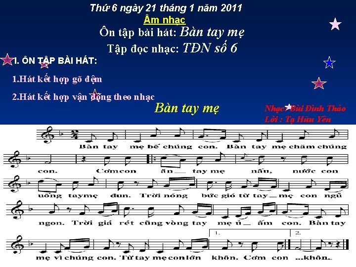 Thứ 6 ngày 21 tháng 1 năm 2011 m nhạc Ôn tập bài hát: