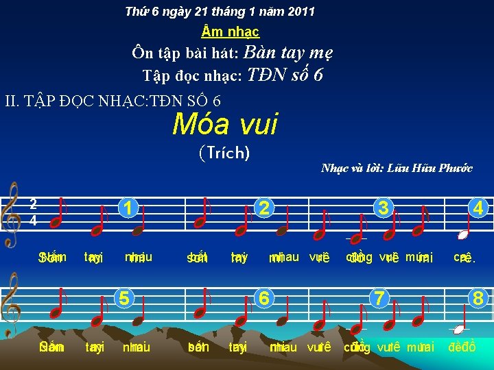 Thứ 6 ngày 21 tháng 1 năm 2011 m nhạc Ôn tập bài hát: