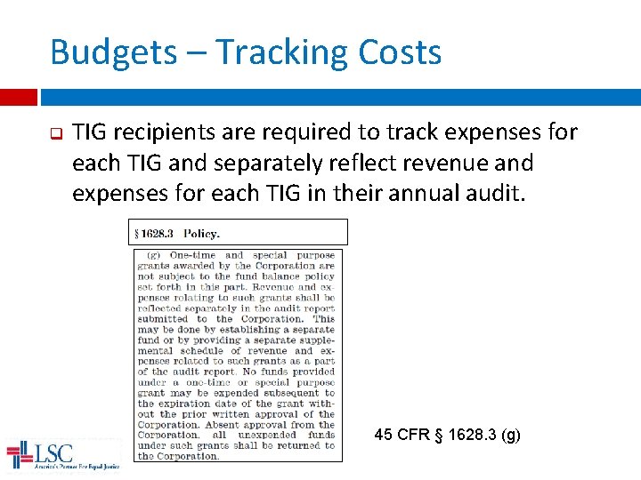 Budgets – Tracking Costs q TIG recipients are required to track expenses for each