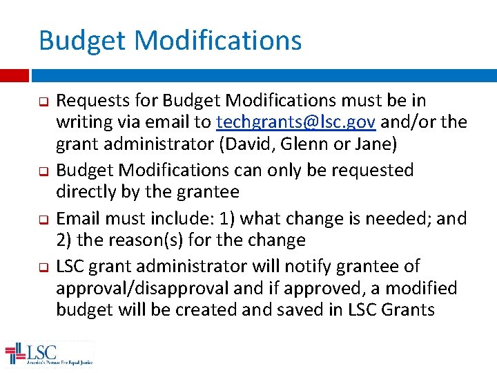 Budget Modifications q q Requests for Budget Modifications must be in writing via email