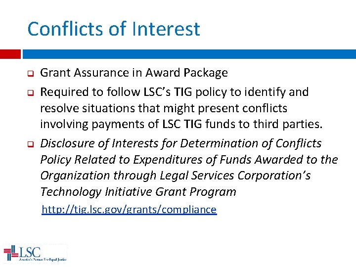 Conflicts of Interest q q q Grant Assurance in Award Package Required to follow