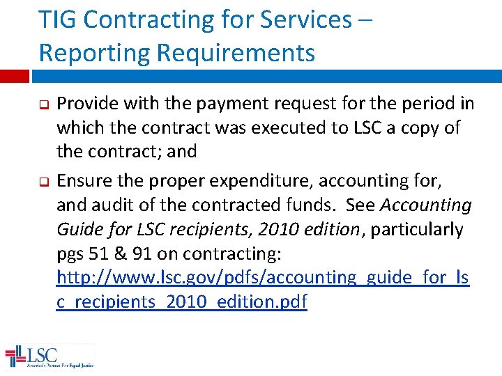 TIG Contracting for Services – Reporting Requirements q q Provide with the payment request