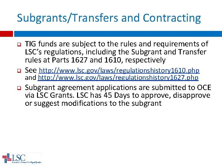Subgrants/Transfers and Contracting q q q TIG funds are subject to the rules and