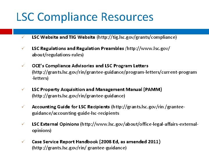 LSC Compliance Resources ü LSC Website and TIG Website (http: //tig. lsc. gov/grants/compliance) ü