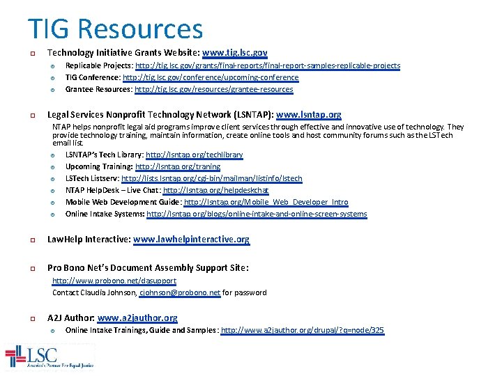 TIG Resources Technology Initiative Grants Website: www. tig. lsc. gov Replicable Projects: http: //tig.