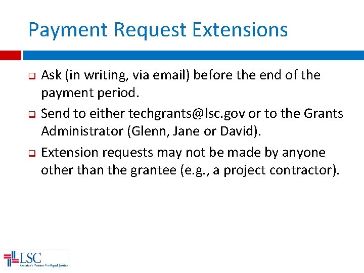 Payment Request Extensions q q q Ask (in writing, via email) before the end