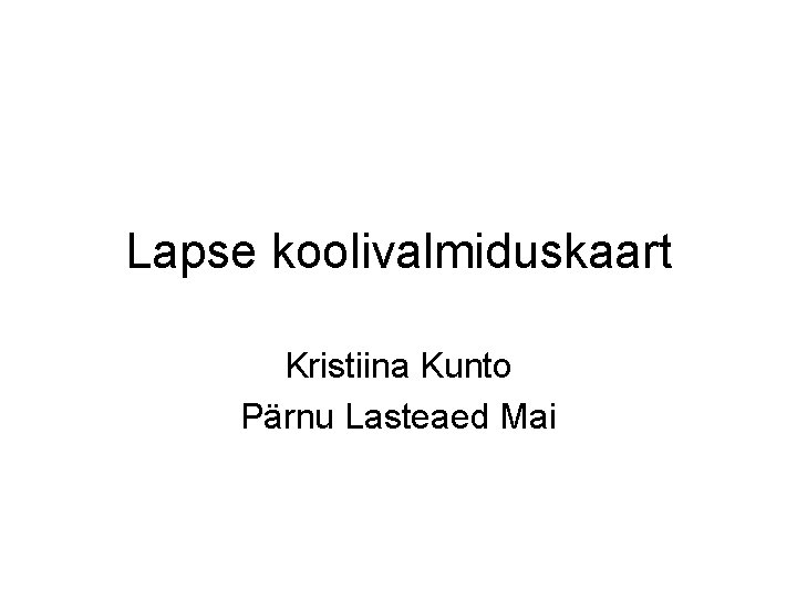 Lapse koolivalmiduskaart Kristiina Kunto Pärnu Lasteaed Mai 