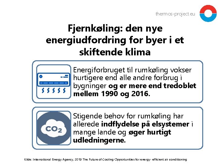 thermos-project. eu Fjernkøling: den nye energiudfordring for byer i et skiftende klima Energiforbruget til