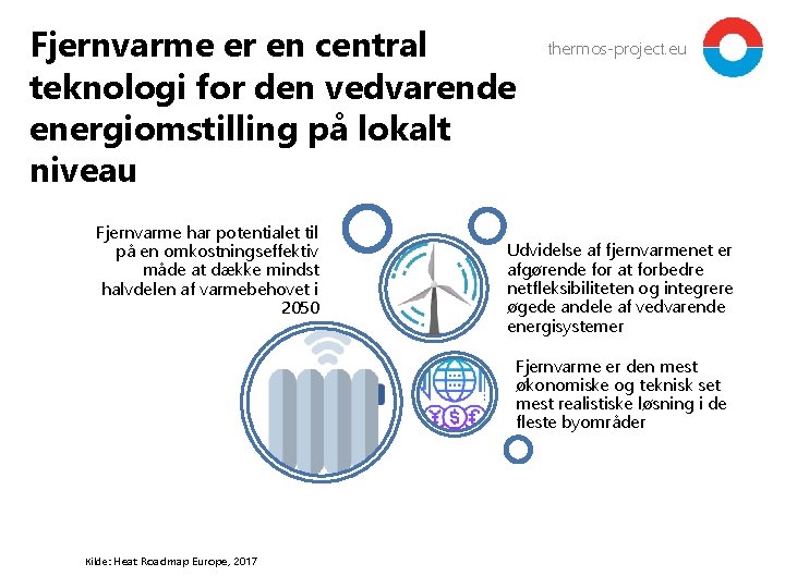 Fjernvarme er en central teknologi for den vedvarende energiomstilling på lokalt niveau Fjernvarme har