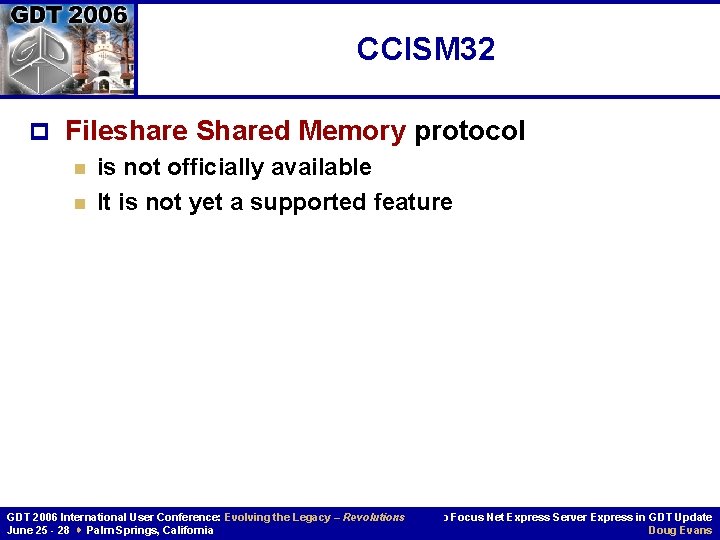 CCISM 32 p Fileshare Shared Memory protocol n is not officially available n It