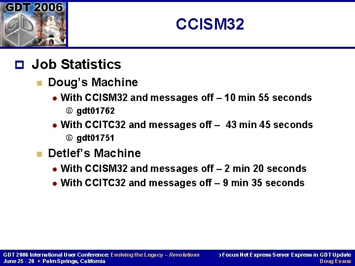 CCISM 32 p Job Statistics n Doug’s Machine l With CCISM 32 and messages