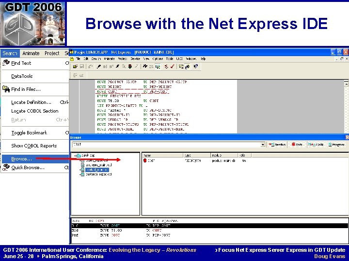 Browse with the Net Express IDE GDT 2006 International User Conference: Evolving the Legacy