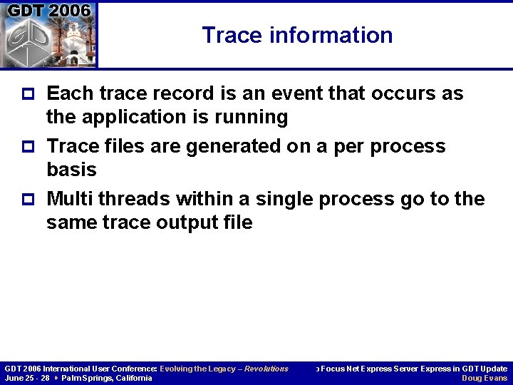 Trace information p Each trace record is an event that occurs as the application