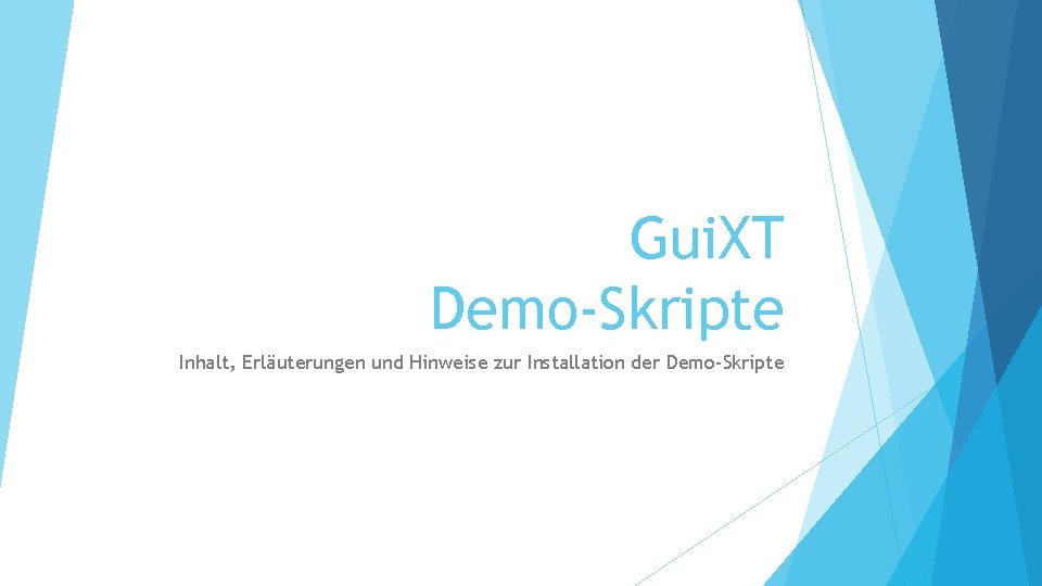 Gui. XT Demo-Skripte Inhalt, Erläuterungen und Hinweise zur Installation der Demo-Skripte 