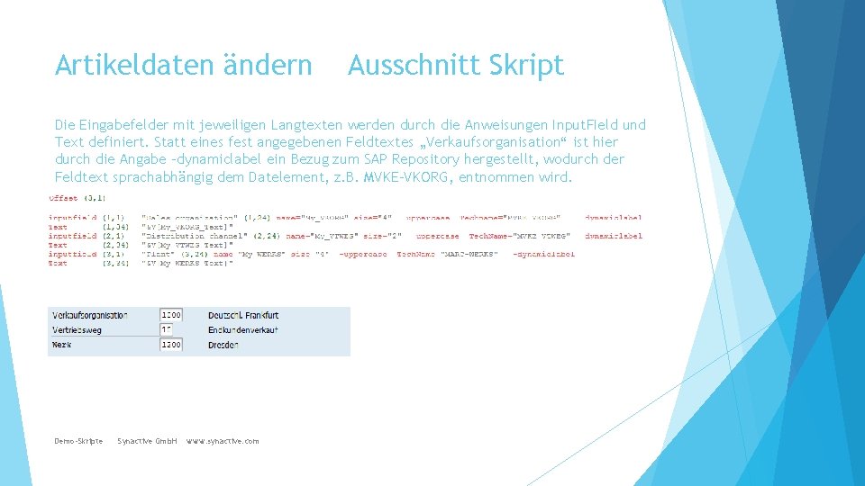 Artikeldaten ändern Ausschnitt Skript Die Eingabefelder mit jeweiligen Langtexten werden durch die Anweisungen Input.