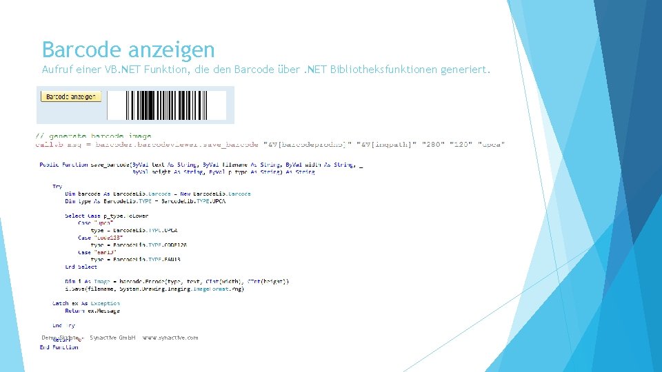 Barcode anzeigen Aufruf einer VB. NET Funktion, die den Barcode über. NET Bibliotheksfunktionen generiert.