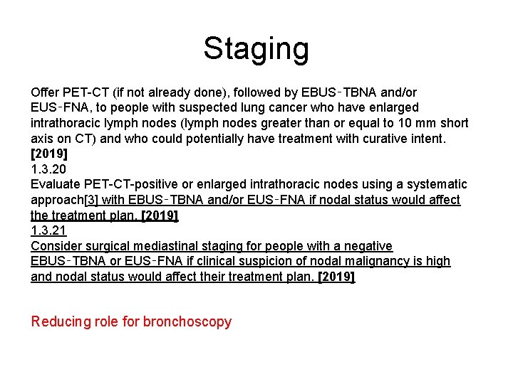 Staging Offer PET-CT (if not already done), followed by EBUS‑TBNA and/or EUS‑FNA, to people