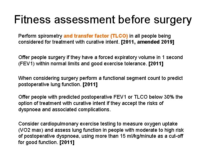Fitness assessment before surgery Perform spirometry and transfer factor (TLCO) in all people being