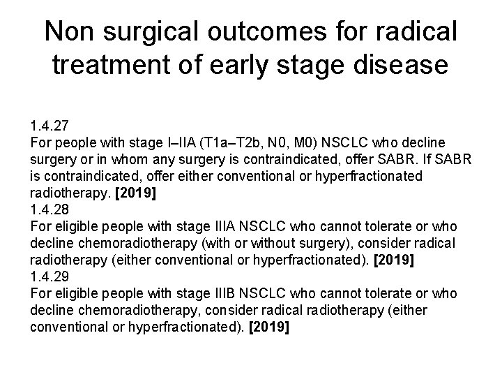 Non surgical outcomes for radical treatment of early stage disease 1. 4. 27 For