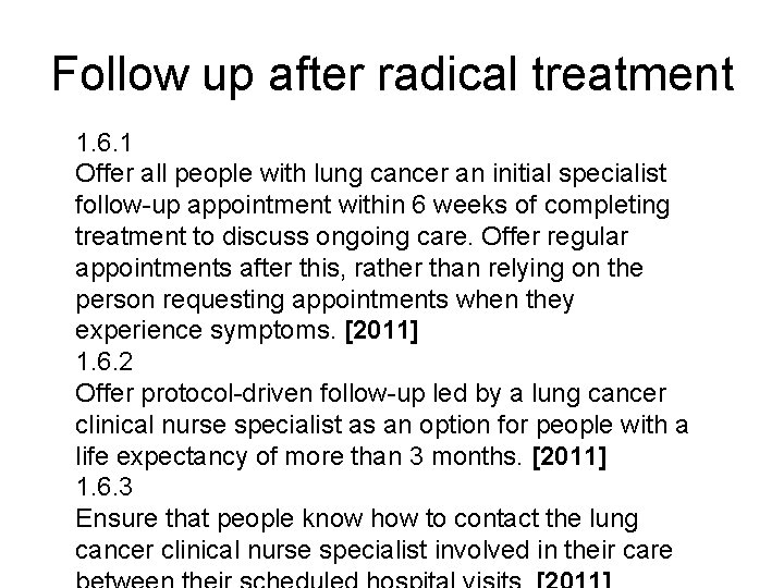 Follow up after radical treatment 1. 6. 1 Offer all people with lung cancer