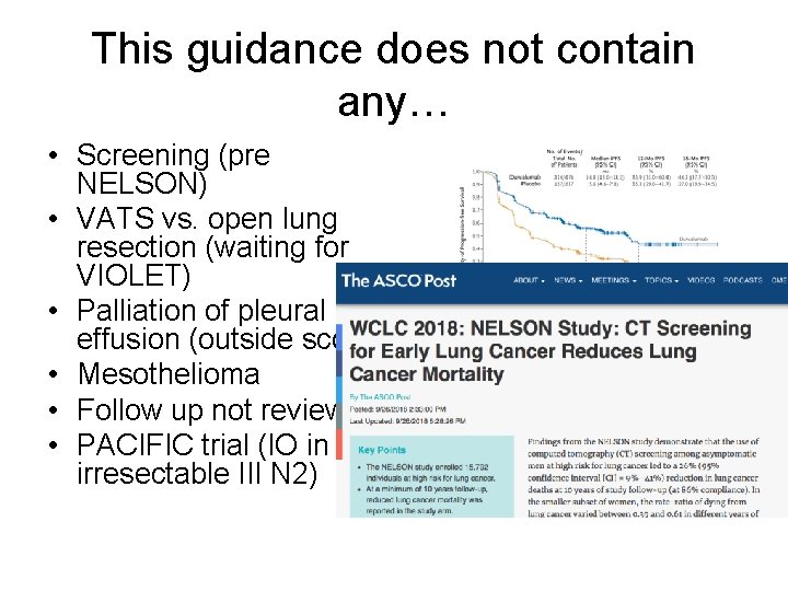 This guidance does not contain any… • Screening (pre NELSON) • VATS vs. open