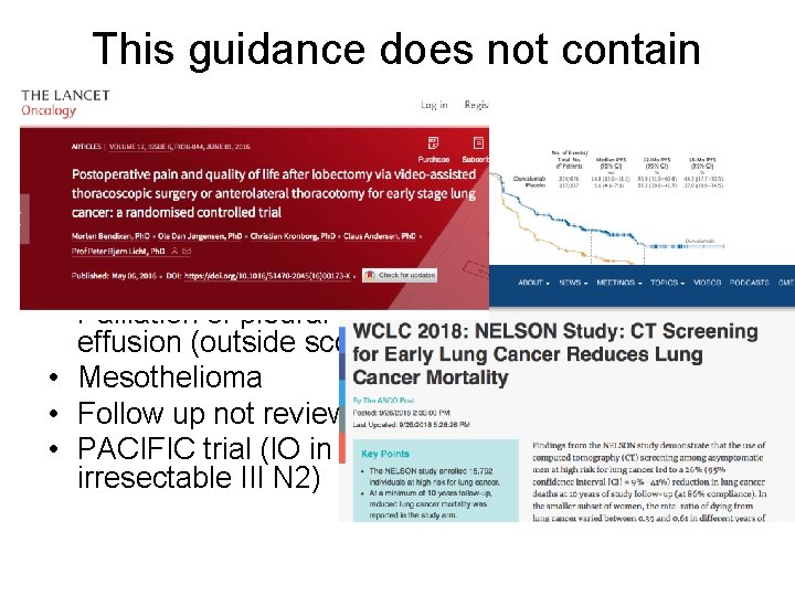 This guidance does not contain any… • Screening (pre NELSON) • VATS vs. open
