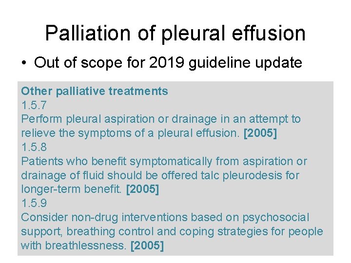 Palliation of pleural effusion • Out of scope for 2019 guideline update Other palliative