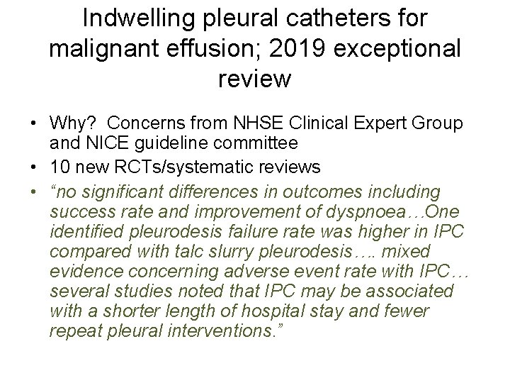Indwelling pleural catheters for malignant effusion; 2019 exceptional review • Why? Concerns from NHSE