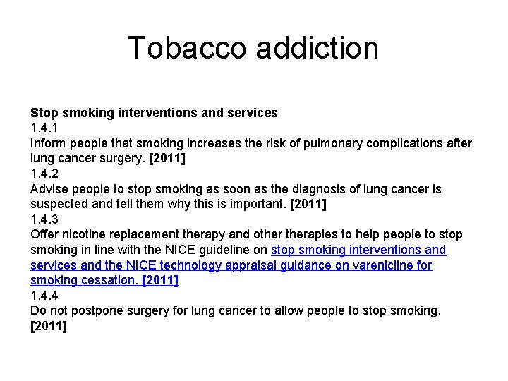 Tobacco addiction Stop smoking interventions and services 1. 4. 1 Inform people that smoking