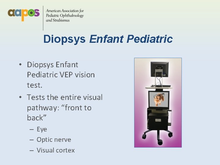 Diopsys Enfant Pediatric • Diopsys Enfant Pediatric VEP vision test. • Tests the entire