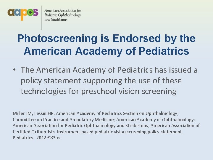 Photoscreening is Endorsed by the American Academy of Pediatrics • The American Academy of
