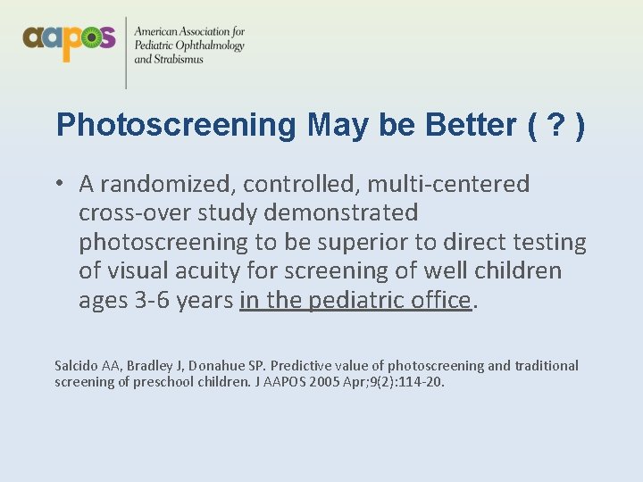 Photoscreening May be Better ( ? ) • A randomized, controlled, multi-centered cross-over study